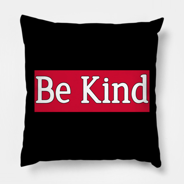 Be Kind Minimalist Quote Design Kindness Quote Typography Pillow by Stylish Shirt