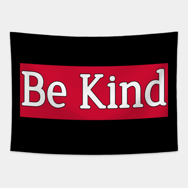 Be Kind Minimalist Quote Design Kindness Quote Typography Tapestry by Stylish Shirt