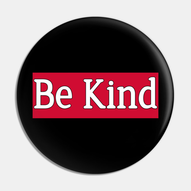 Be Kind Minimalist Quote Design Kindness Quote Typography Pin by Stylish Shirt