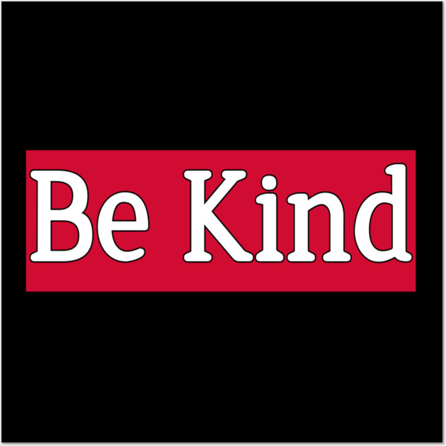 Be Kind Minimalist Quote Design Kindness Quote Typography Wall Art by Stylish Shirt