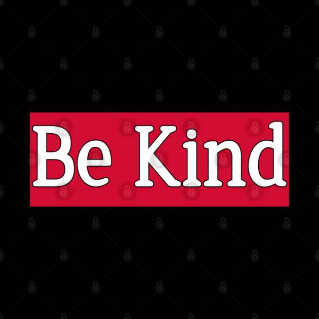 Be Kind Minimalist Quote Design Kindness Quote Typography by Stylish Shirt