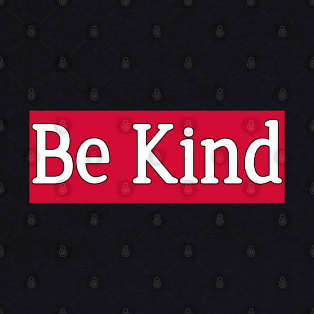 Be Kind Minimalist Quote Design Kindness Quote Typography by Stylish Shirt