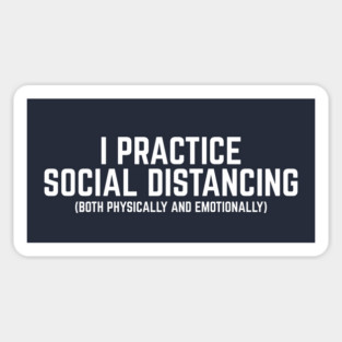 I PRACTICE SOCIAL DISTANCING Magnet