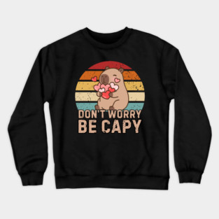 Don't Worry Be Capy Crewneck Sweatshirt