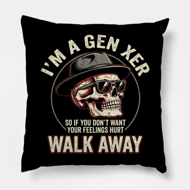 Gen X Old School Walk Away Snarky Attitude Pillow by Anticorporati