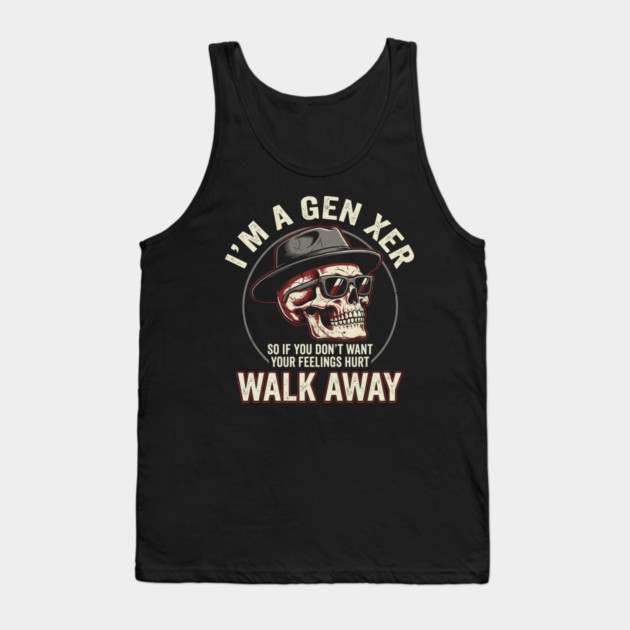 Gen X Old School Walk Away Snarky Attitude Tank Top by Anticorporati