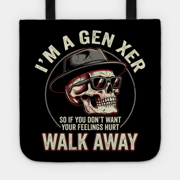 Gen X Old School Walk Away Snarky Attitude Tote by Anticorporati