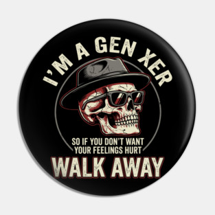 Gen X Old School Walk Away Snarky Attitude Pin