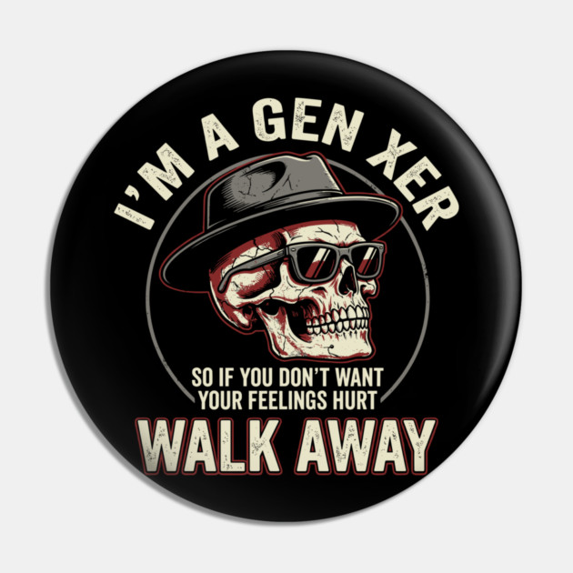 Gen X Old School Walk Away Snarky Attitude Pin by Anticorporati