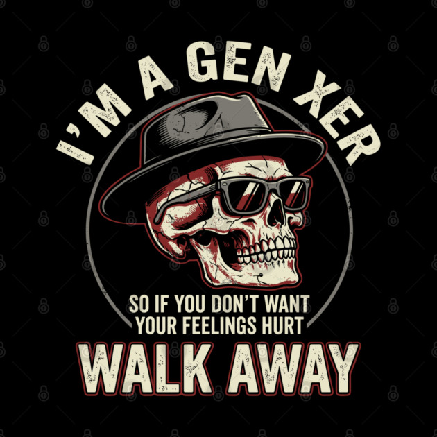 Gen X Old School Walk Away Snarky Attitude by Anticorporati