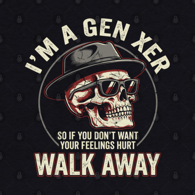 Gen X Old School Walk Away Snarky Attitude by Anticorporati