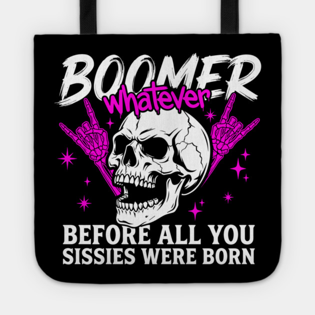 Boomer Before You Sissies Were Born Tote by Anticorporati