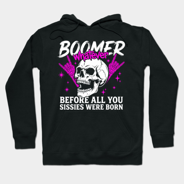 Boomer Before You Sissies Were Born Hoodie by Anticorporati