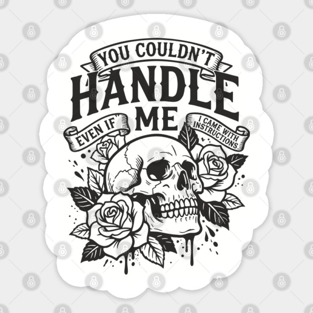 You Couldn't Handle Me Sassy Attitude Sticker by Anticorporati