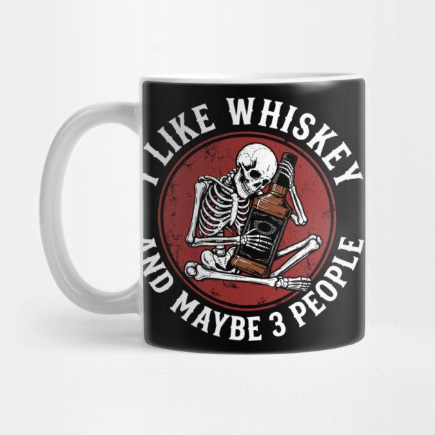I Like Whiskey and Maybe 3 People Drinking Sarcasm by Anticorporati