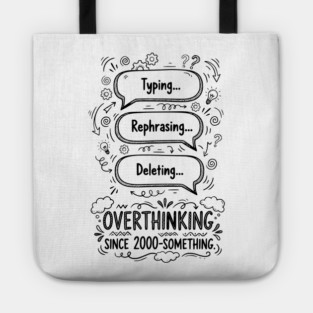 Overthinking Since 2000-Something Tote