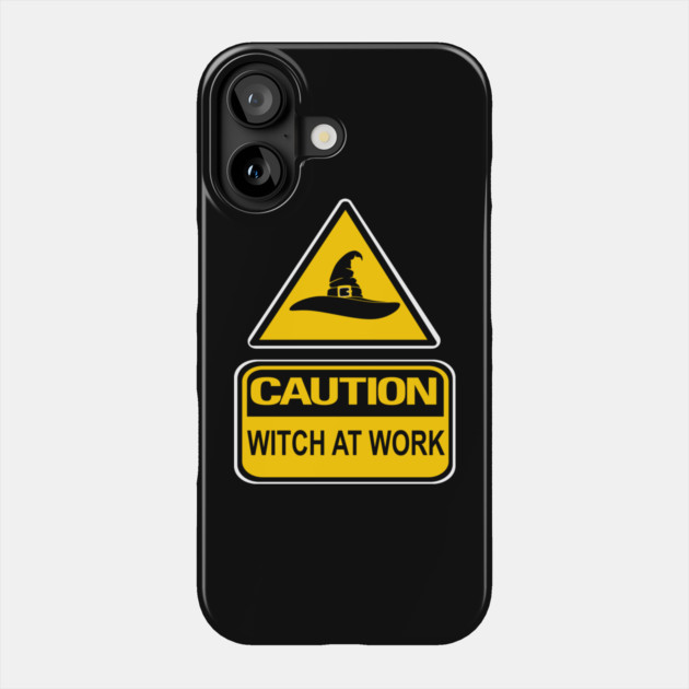 Caution Witch at Work Cheeky Witch® Phone Case by Cheeky Witch