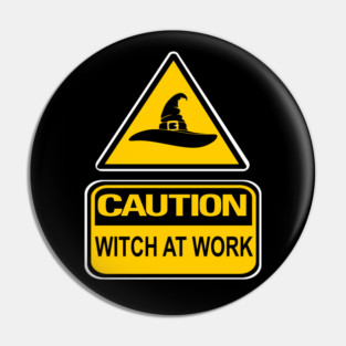 Caution Witch at Work Cheeky Witch® Pin