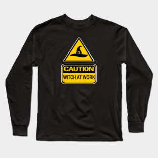 Caution Witch at Work Cheeky Witch® Long Sleeve T-Shirt