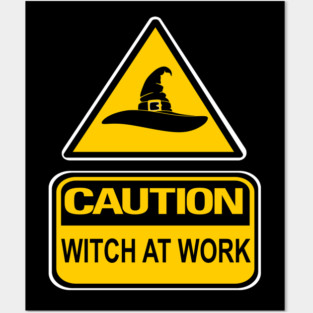 Caution Witch at Work Cheeky Witch® Posters and Art