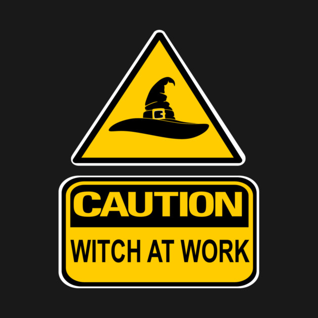 Caution Witch at Work Cheeky Witch® by Cheeky Witch