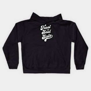 Trust Your Soul Sista - Retro 70s Typography Kids Hoodie