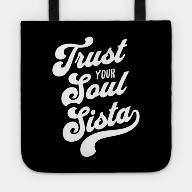 Trust Your Soul Sista - Retro 70s Typography Tote by UrbanLifeApparel