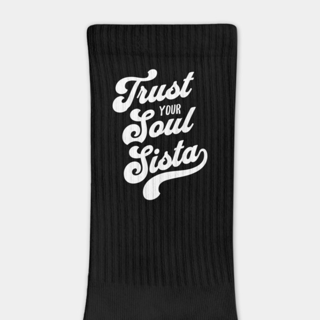 Trust Your Soul Sista - Retro 70s Typography by UrbanLifeApparel