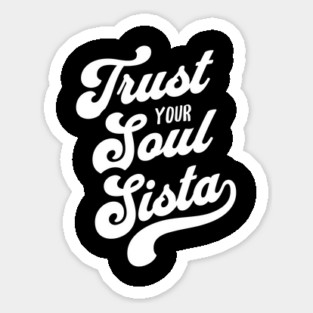Trust Your Soul Sista - Retro 70s Typography Sticker