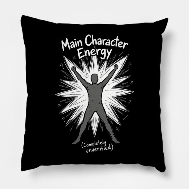 Main Character Energy Pillow by Designed By Marty