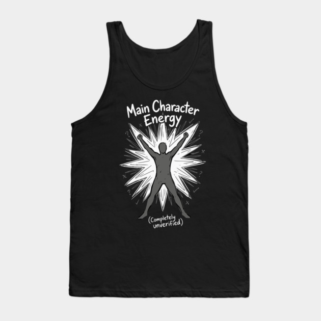 Main Character Energy Tank Top by Designed By Marty