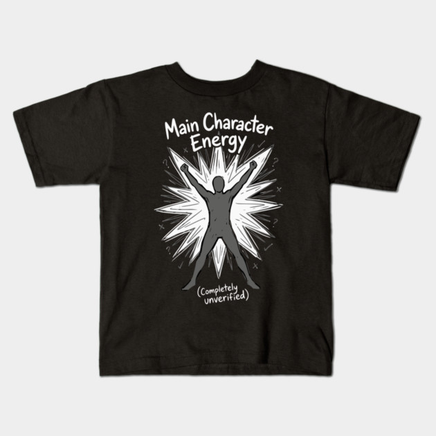 Main Character Energy Kids T-Shirt by Designed By Marty