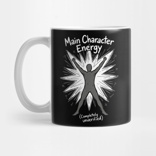 Main Character Energy by Designed By Marty