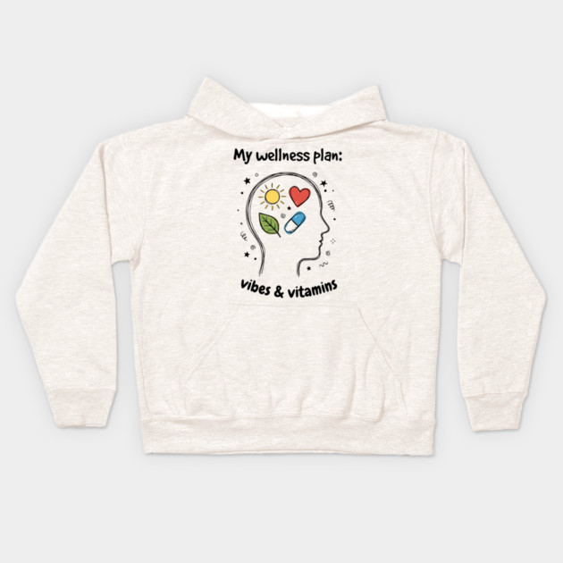 My Wellness Plan: Vibes & Vitamins Kids Hoodie by Designed By Marty