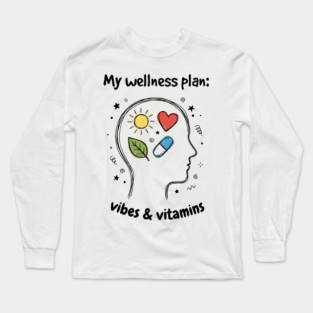 My Wellness Plan: Vibes & Vitamins Long Sleeve T-Shirt