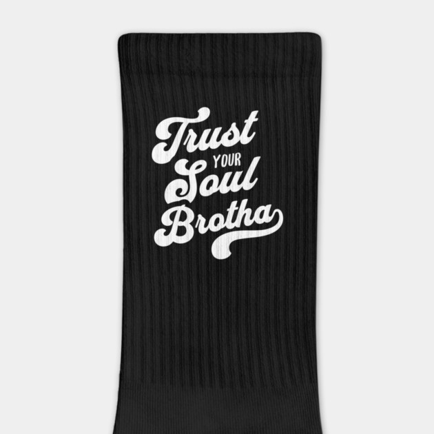 Trust Your Soul Brotha - Retro 70s Typography by UrbanLifeApparel