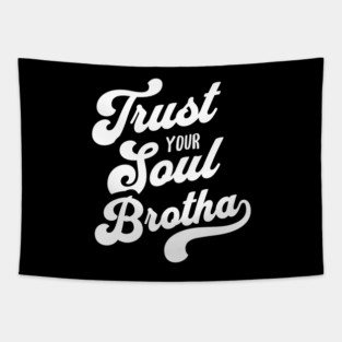 Trust Your Soul Brotha - Retro 70s Typography Tapestry