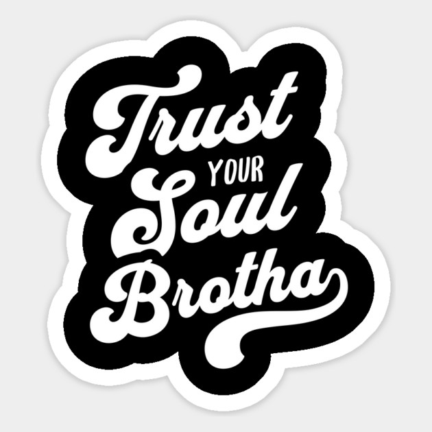 Trust Your Soul Brotha - Retro 70s Typography Magnet by UrbanLifeApparel