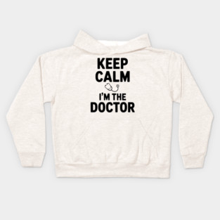 Keep Calm I'm The Doctor Kids Hoodie