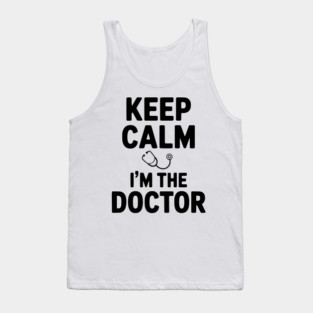 Keep Calm I'm The Doctor Tank Top