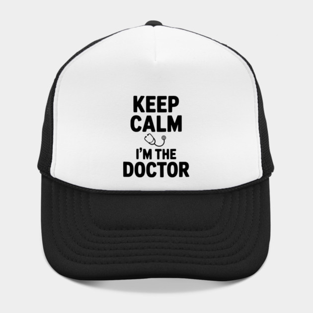 Keep Calm I'm The Doctor by Frank Ring