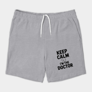 Keep Calm I'm The Doctor Shorts