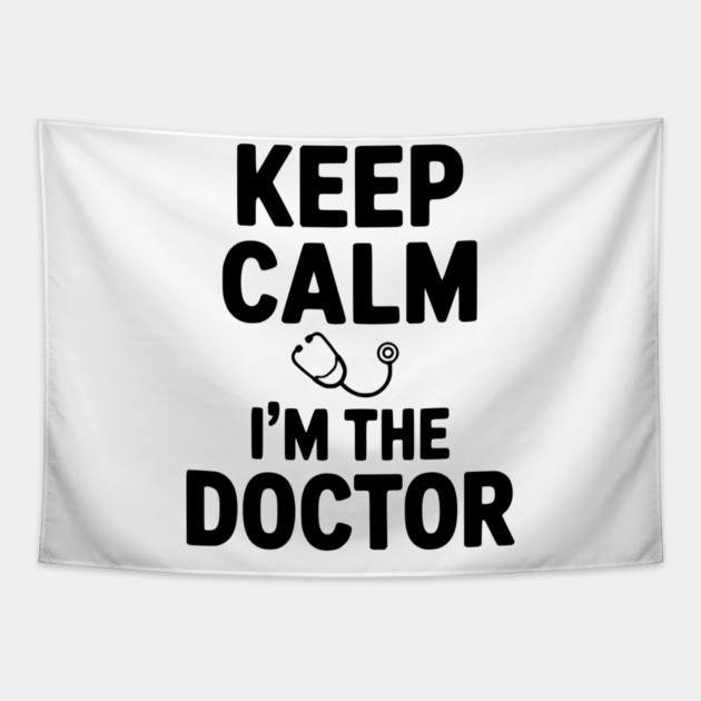 Keep Calm I'm The Doctor Tapestry by Frank Ring