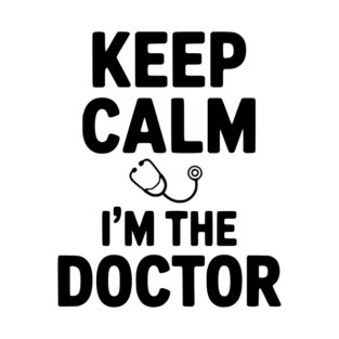 Keep Calm I'm The Doctor T-Shirt
