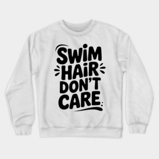 Swim Hair Don't Care Crewneck Sweatshirt