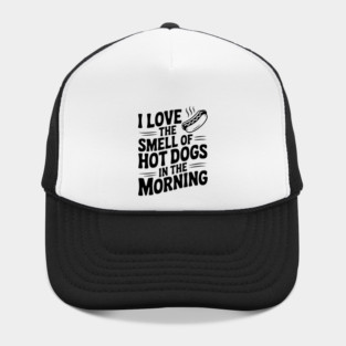 I Love the Smell of Hot Dogs in the Morning Hat