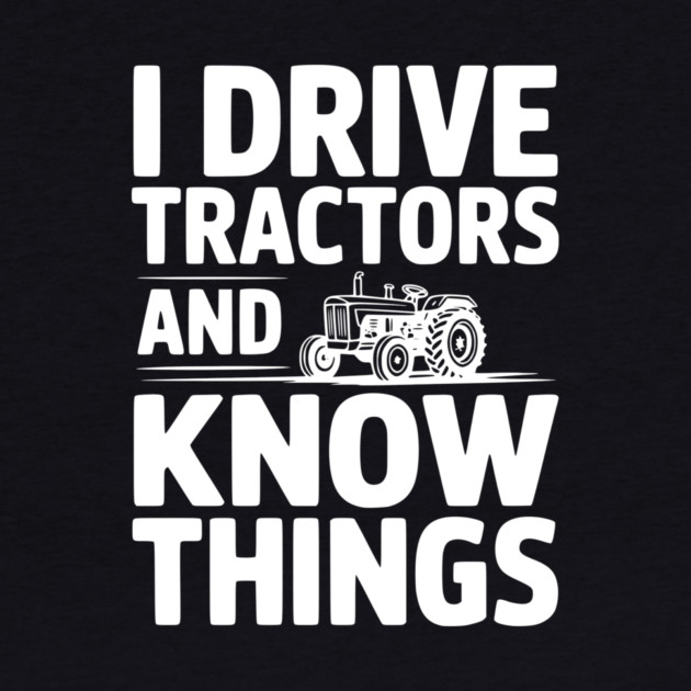I Drive Tractors and Know Things by Frank Ring