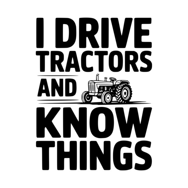 I Drive Tractors and Know Things by Frank Ring