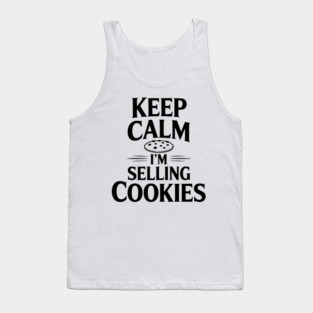Keep Calm I'm Selling Cookies Tank Top