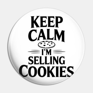 Keep Calm I'm Selling Cookies Pin